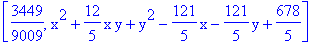 [3449/9009, x^2+12/5*x*y+y^2-121/5*x-121/5*y+678/5]